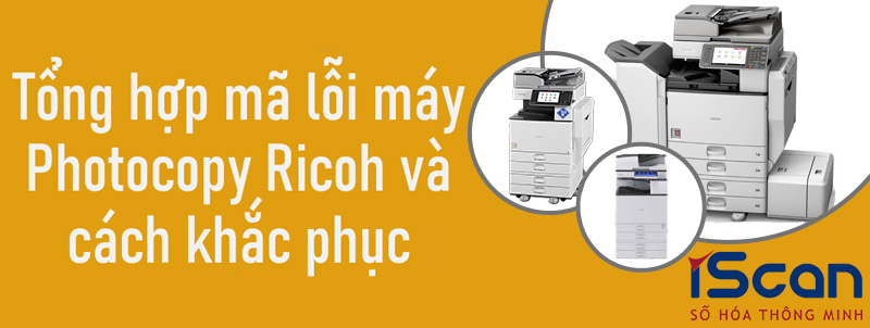 Mã lỗi máy photo Rioch và cách khách phục